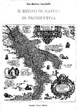 Gio Battista Pacichelli - Il Regno di Napoli in Prospettiva